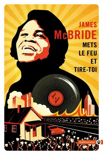 Mets le feu et tire-toi - James McBride - Livre