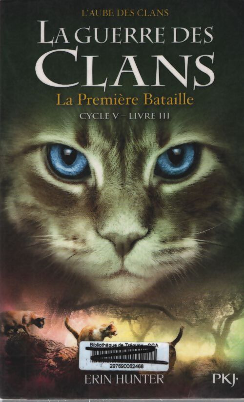 La guerre des clans - cycle v l'aube des clans Tome III la première bataille - Erin Hunter - Livre