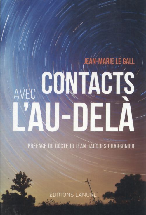 Contacts avec l'au-delà - Jean-Marie Le Gall - Livre