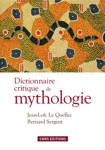 Dictionnaire critique de mythologie - Jean-Loïc Le Quellec - Livre