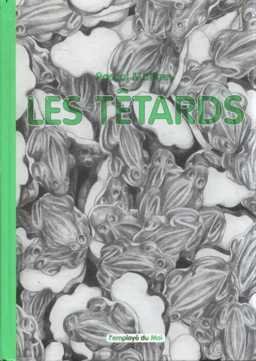 Les tétards - Pascal Matthey - Livre