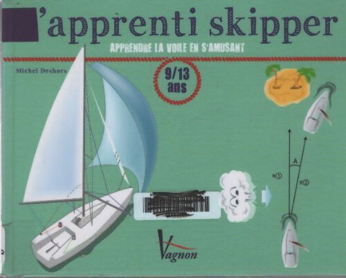 L'apprenti skipper : Apprendre la voile en s'amusant - Michel Deshors - Livre