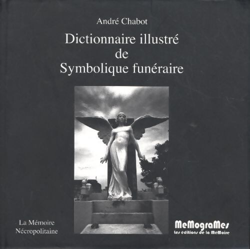 Dictionnaire illustre de symbolique funéraire - André Chabot - Livre