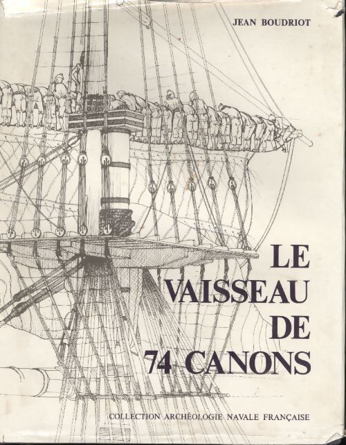 Le vaisseau de 74 canons Tome IV - Jean Boudriot - Livre