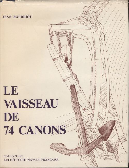 Le vaisseau de 74 canons Tome II - Jean Boudriot - Livre