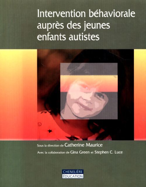 Intervention béhavoriale auprès des jeunes autistes - Catherine Maurice - Livre