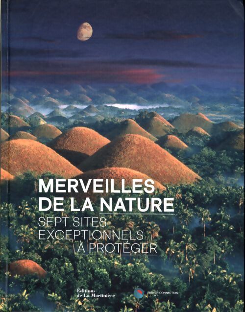 Merveilles de la nature : Sept sites exceptionnels à préserver - Collectif - Livre