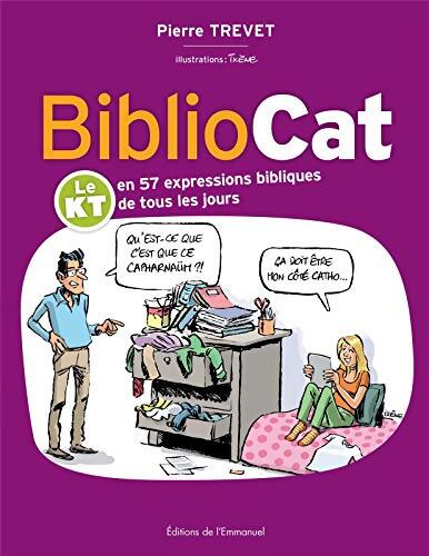 Bibliocat : Le KT en 57 expressions bibliques de tous les jours - Pierre Trevet - Livre