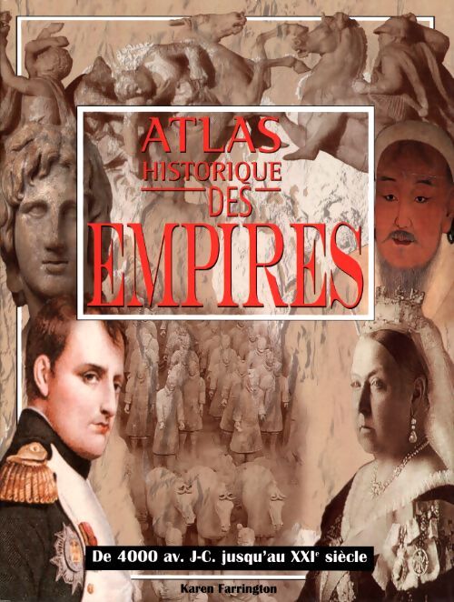 Atlas historique des empires - Karen Farrington - Livre