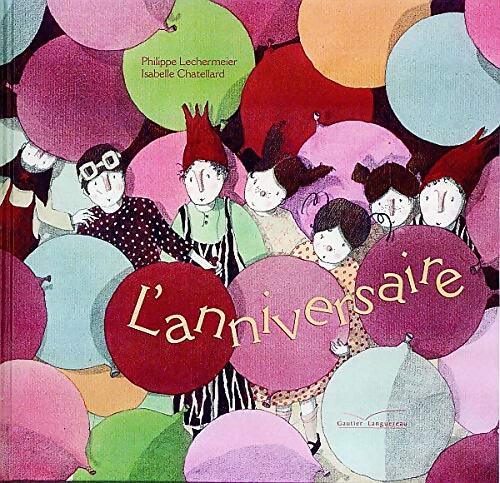 L'anniversaire - Philippe Lechermeier - Livre