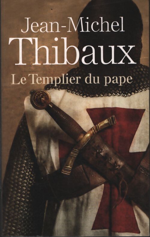 Le templier du pape - Jean-Michel Thibaux - Livre