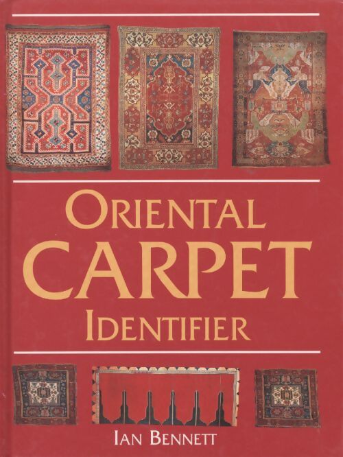 Oriental carpet identifier - Ian-Bennett - Livre