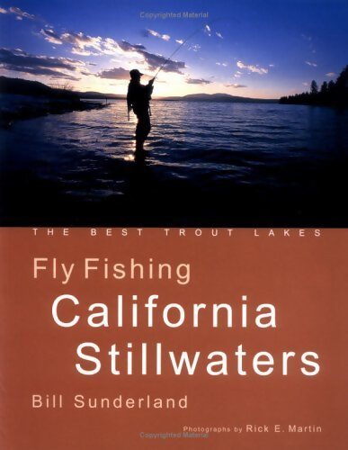 Fly fishing California stillwaters : The best trout lakes - Bill Sunderland - Livre