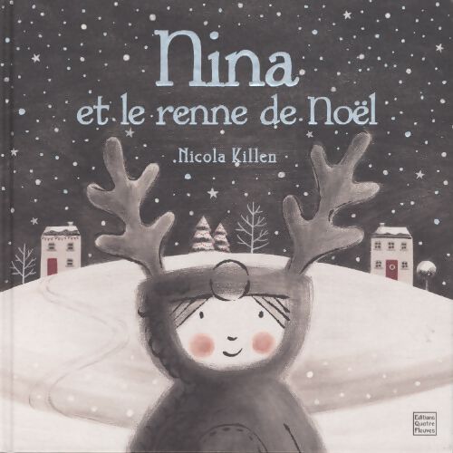 Nina et le renne de Noël - Nicola Killen - Livre