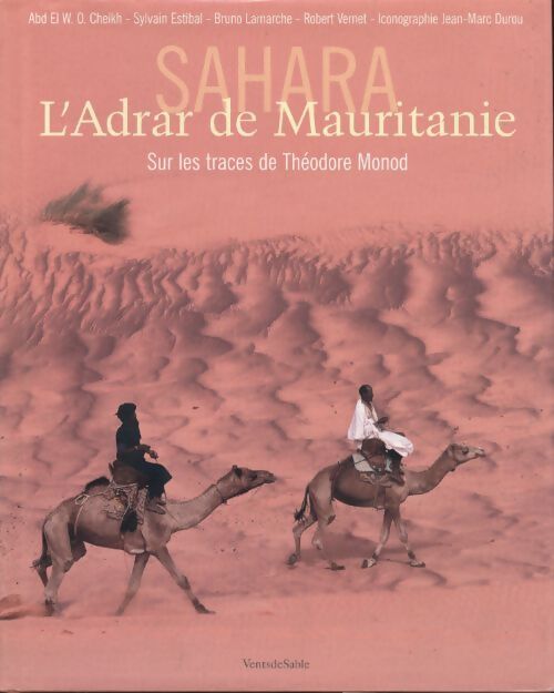 Sahara. L'Adrar de mauritanie - Sylvain Estibal - Livre