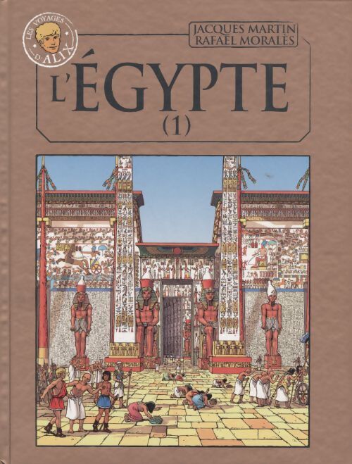 Les voyages d'Alix - l'Egypte Tome I : Karnak louxor - Jacques* Martin - Livre