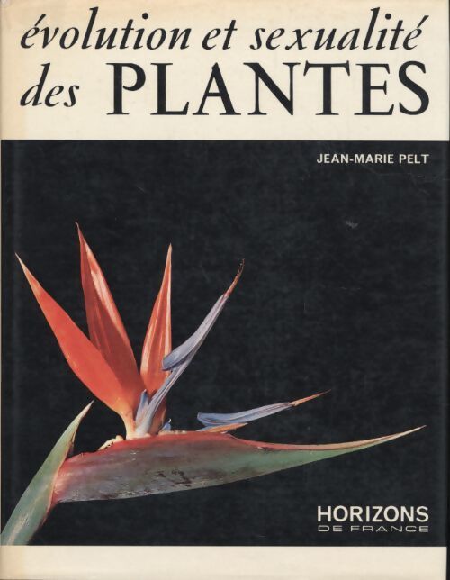 Evolution et sexualité des plantes - Jean-Marie Pelt - Livre