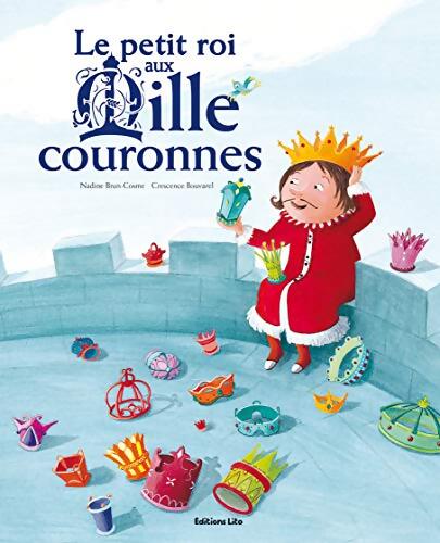 Le petit roi aux mille couronnes - Nadine Brun-Cosme - Livre
