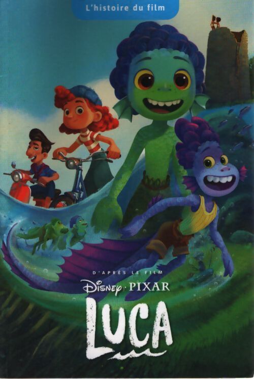 Luca - l'histoire du film - disney pixar - Collectif - Livre