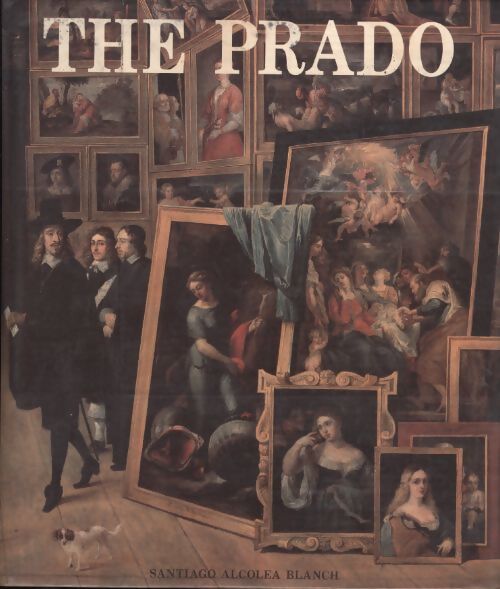 The Prado - Santiago Alcolea Blanch - Livre