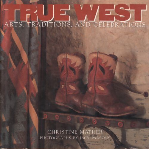 True west. Arts traditions and celebrations - Christine Mather - Livre