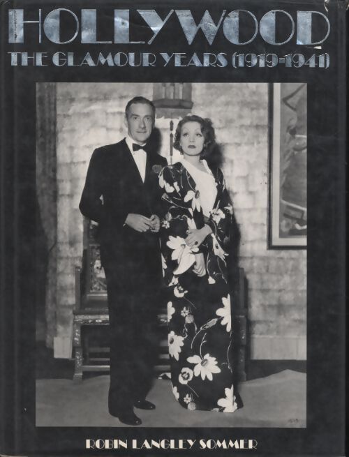 Hollywood : The glamour years 1919-1941 - Robin Langley Sommer - Livre