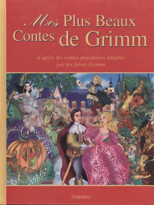 Mes plus beaux contes de Grimm - Jacob Grimm - Livre
