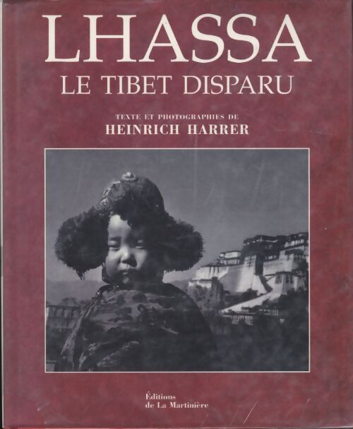 Lhassa. Le Tibet disparu - Heinrich Harrer - Livre