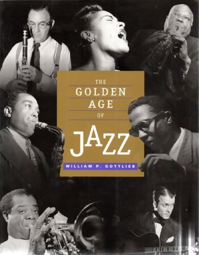 The golden age of jazz. Text and photographs - William Gottleib - Livre