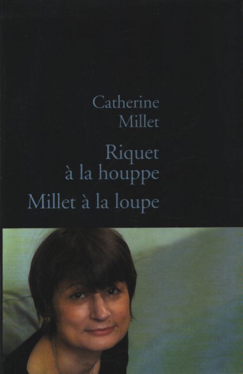 Riquet à la houppe, Millet à la loupe - Catherine Millet - Livre