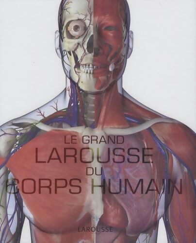 Le grand Larousse du corps humain - Steve Parker - Livre