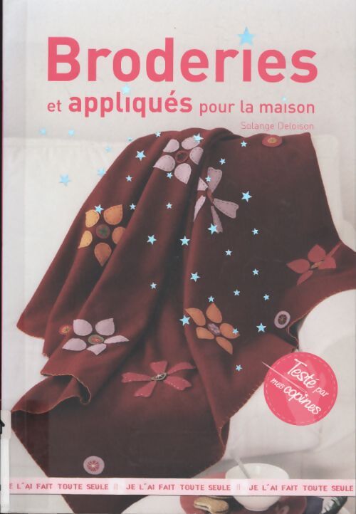 Broderies et appliqués pour la maison - Solange Deloison - Livre