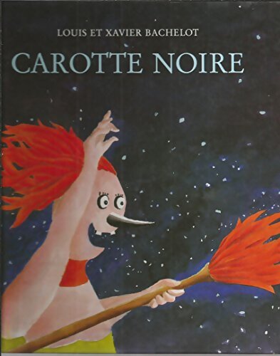 Carotte noire - Xavier Bachelot - Livre