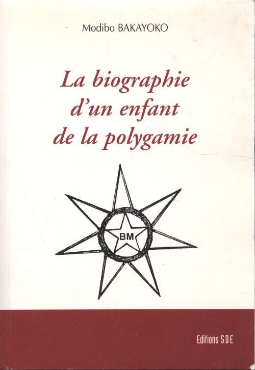 La biographie d'un enfant de la polygamie - Modibo Bakayoko - Livre