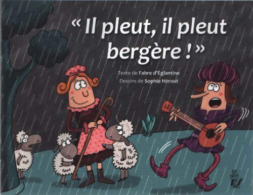 Il pleut, il pleut bergère ! - Sophie Fabre; Hérout - Livre