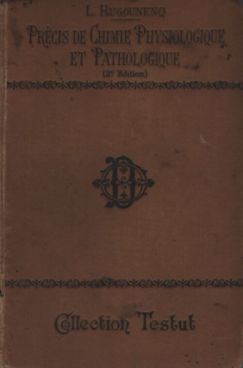 Précis de chimie physiologique et pathologique - L. Hugounenq - Livre