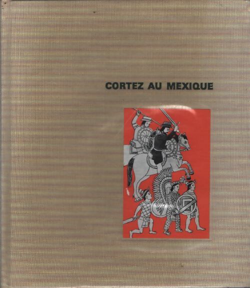 Cortez au Mexique - William S. Johnson - Livre