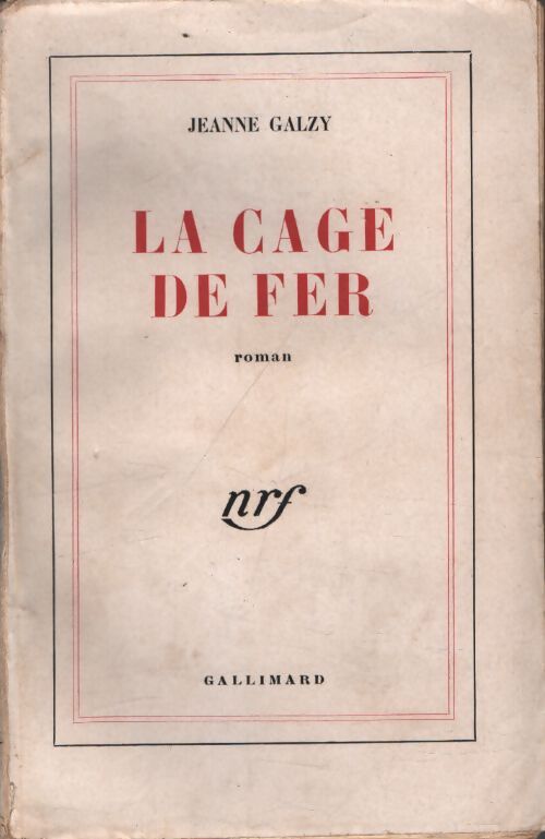 La cage de fer - Jeanne Galzy - Livre