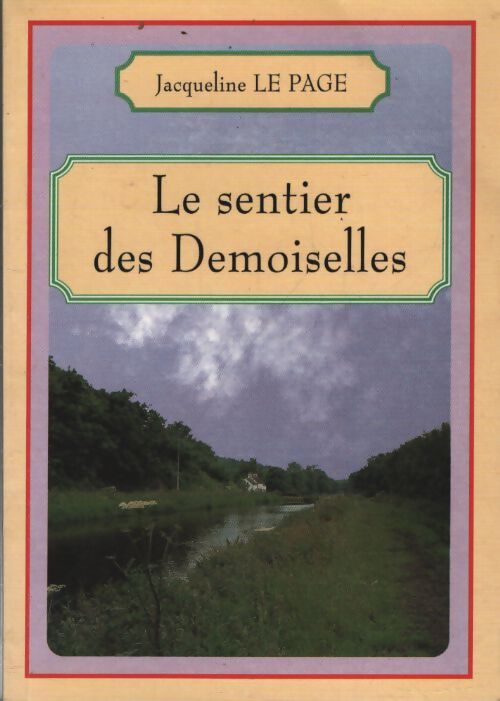Le sentier des demoiselles - Jacqueline Le Page - Livre