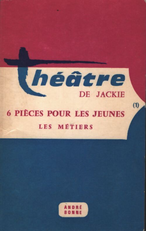 Théâtre de Jackie : 6 pièces pour les jeunes : Les métiers - Jackie Valabrègue-Landreaux - Livre