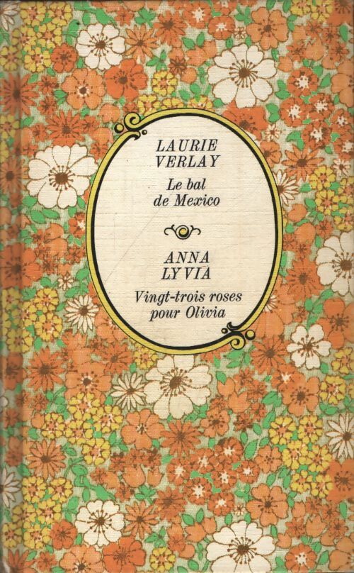 Le bal de mexico / Vingt-trois roses pour Olivia - Laurie Verlay - Livre