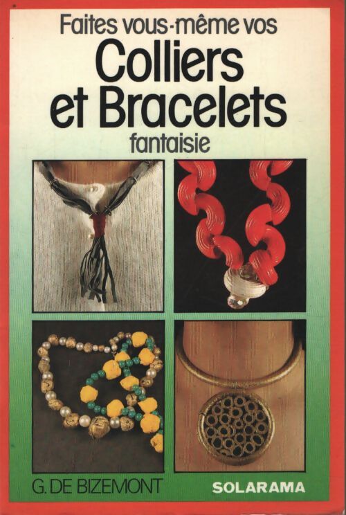 Faites-vous-mêmes vos colliers et bracelets fantaisie - Gwenaëlle Bizemont - Livre