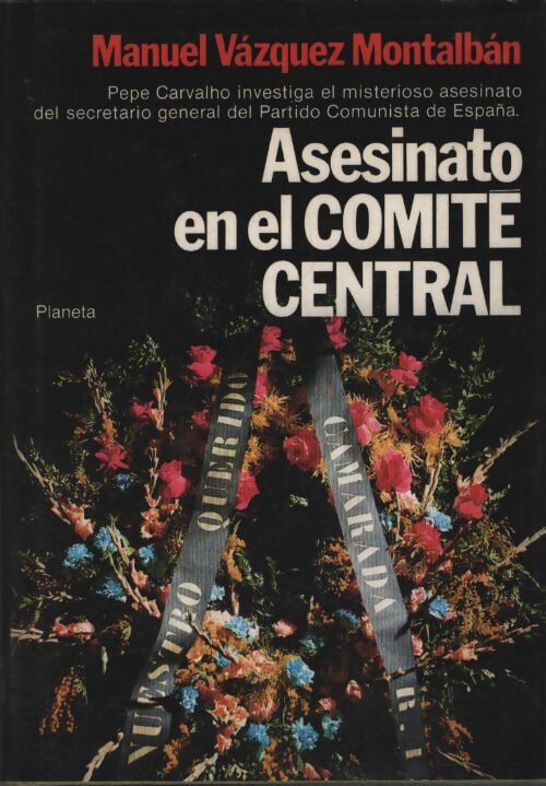 Asesinato en el comite central - Manuel Vàzquez Montalbàn - Livre