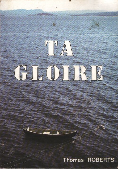 Ta gloire - Thomas Roberts - Livre