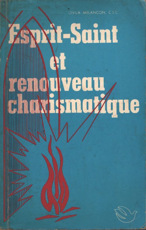 Esprit-saint et renouveau charismatique - Ovila Melançon - Livre