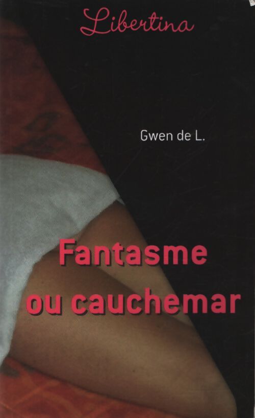 Fantasme ou cauchemar - Gwen De L. - Livre