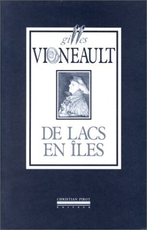 De lacs en îles - Gilles Vigneault - Livre