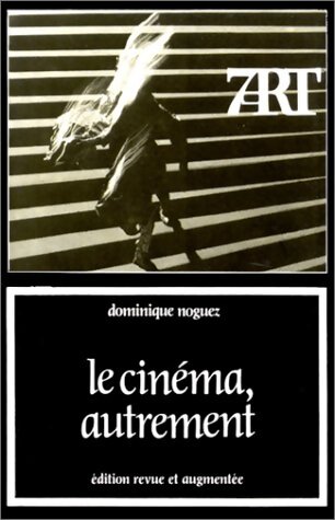 Le cinéma autrement - Dominique Noguez - Livre