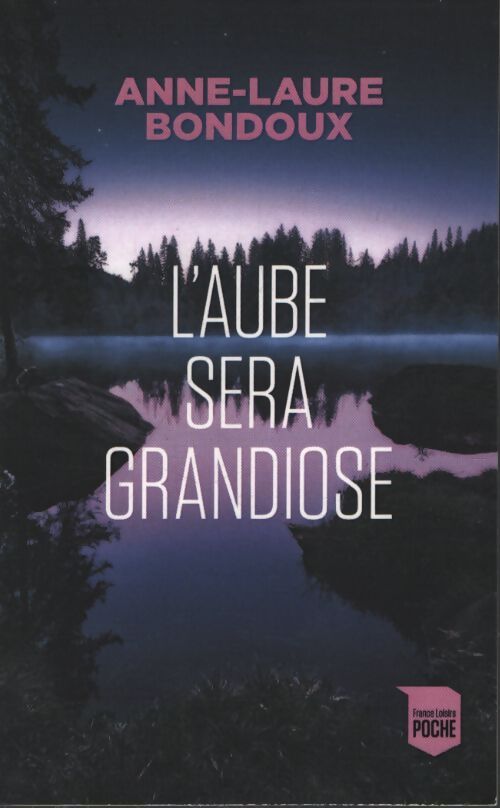 L'aube sera grandiose - Anne-Laure Bondoux - Livre