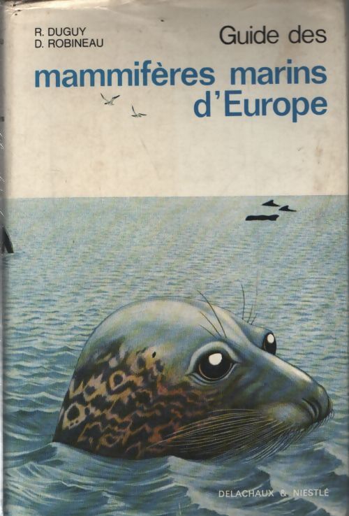 Guide des mammifères marins d'Europe - Raymond Duguy - Livre